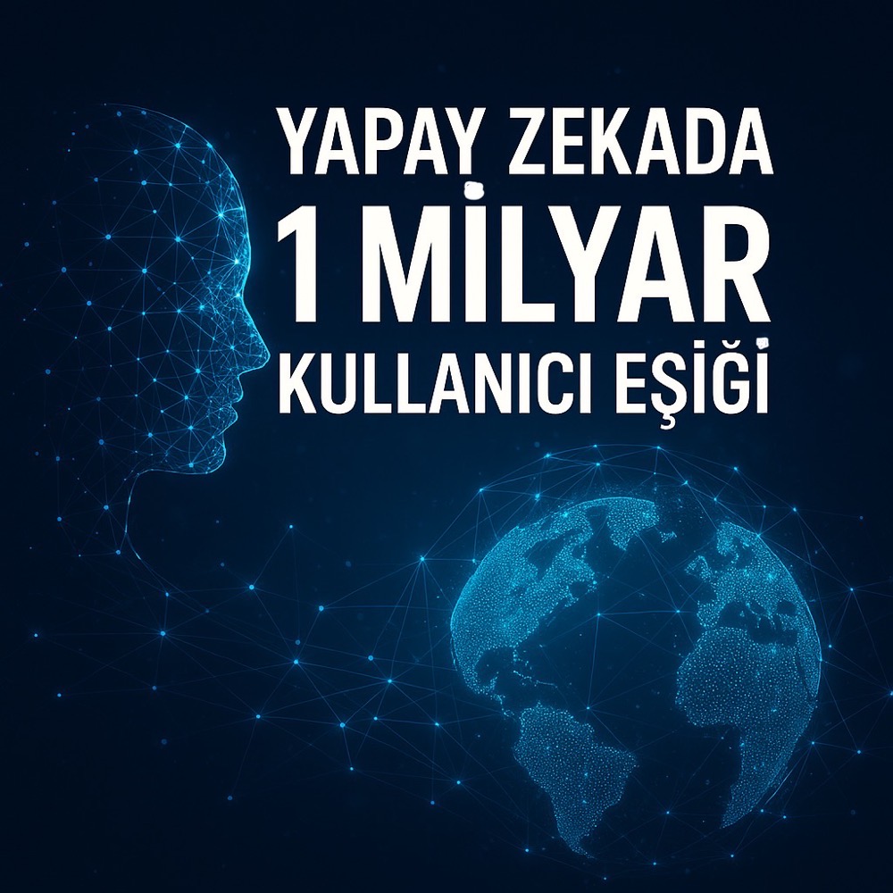 1 Milyar Yapay Zeka Kullanıcı Eşiği