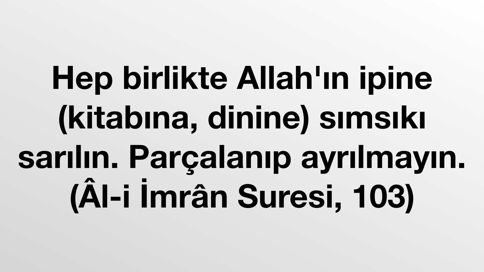 Kuran Ayeti - Âl-i İmrân Suresi, 103