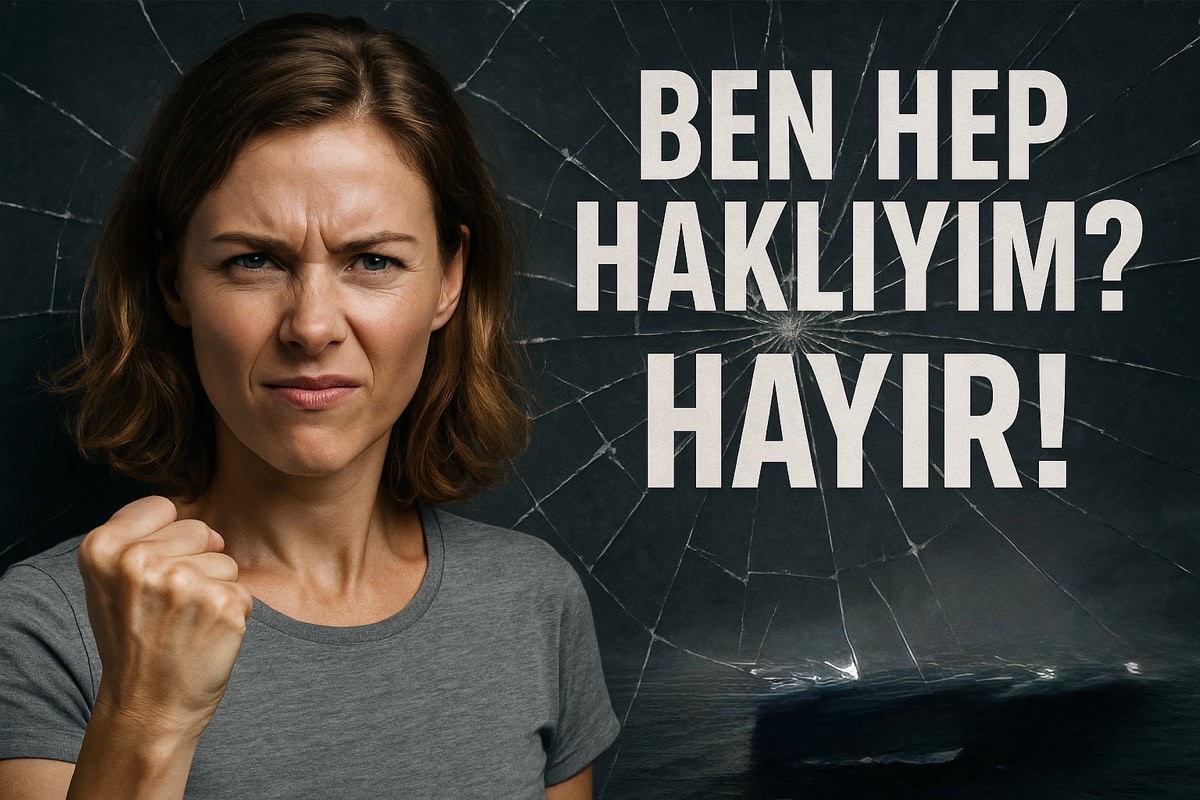 Ben Hep Haklıyım? HAYIR!