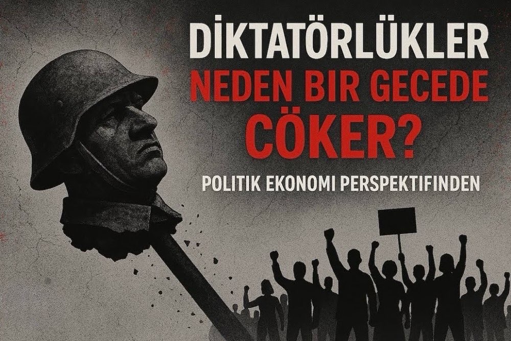 Diktatörlükler Neden Bir Gecede Çöker: Politik Ekonomi Persfektifinden - Ceyhun Elgin