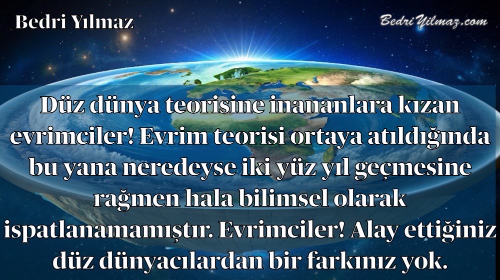 Düz Dünyacı Evrimciler - Bedri Yılmaz