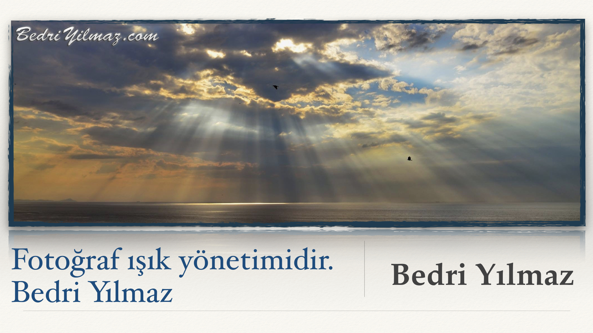 Fotoğraf Işık Yönetimidir - Bedri Yılmaz