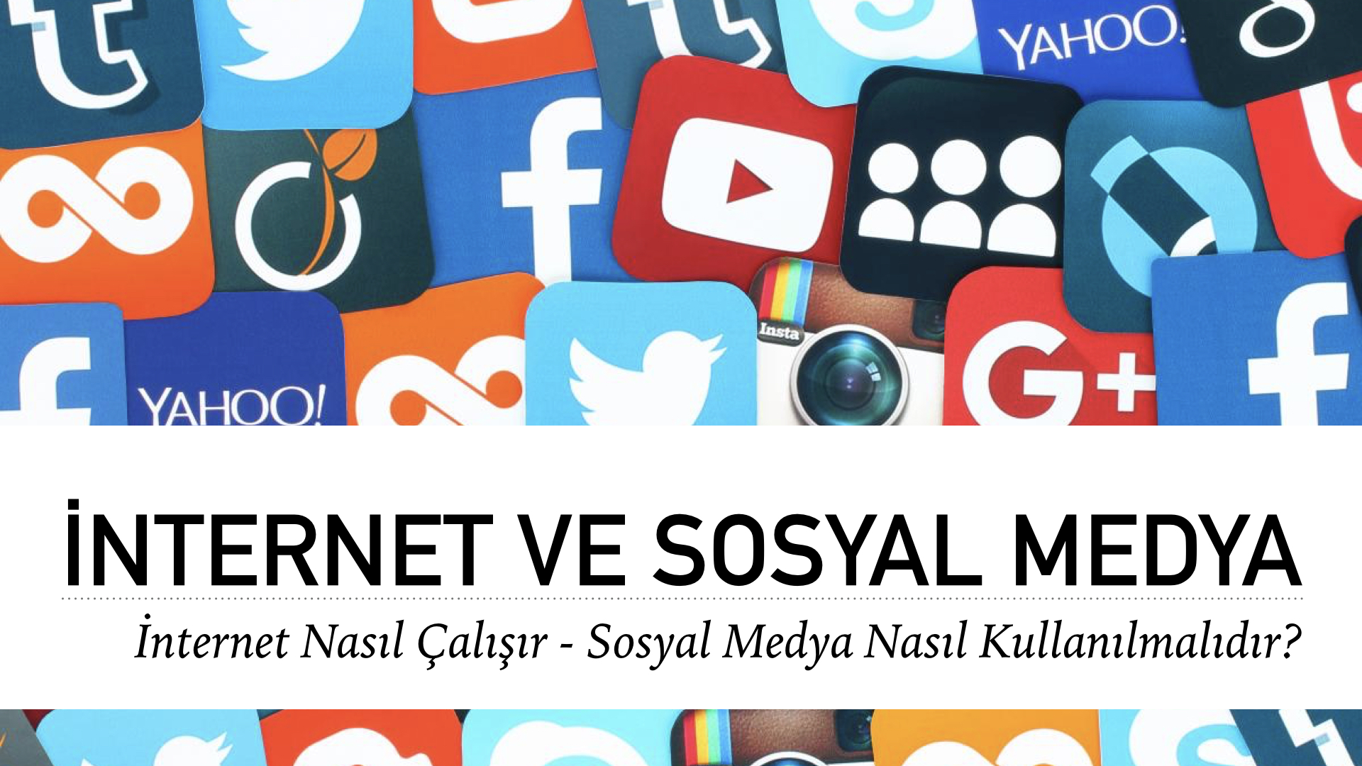 İnternet ve Sosyal Medya Üzerine Sunum