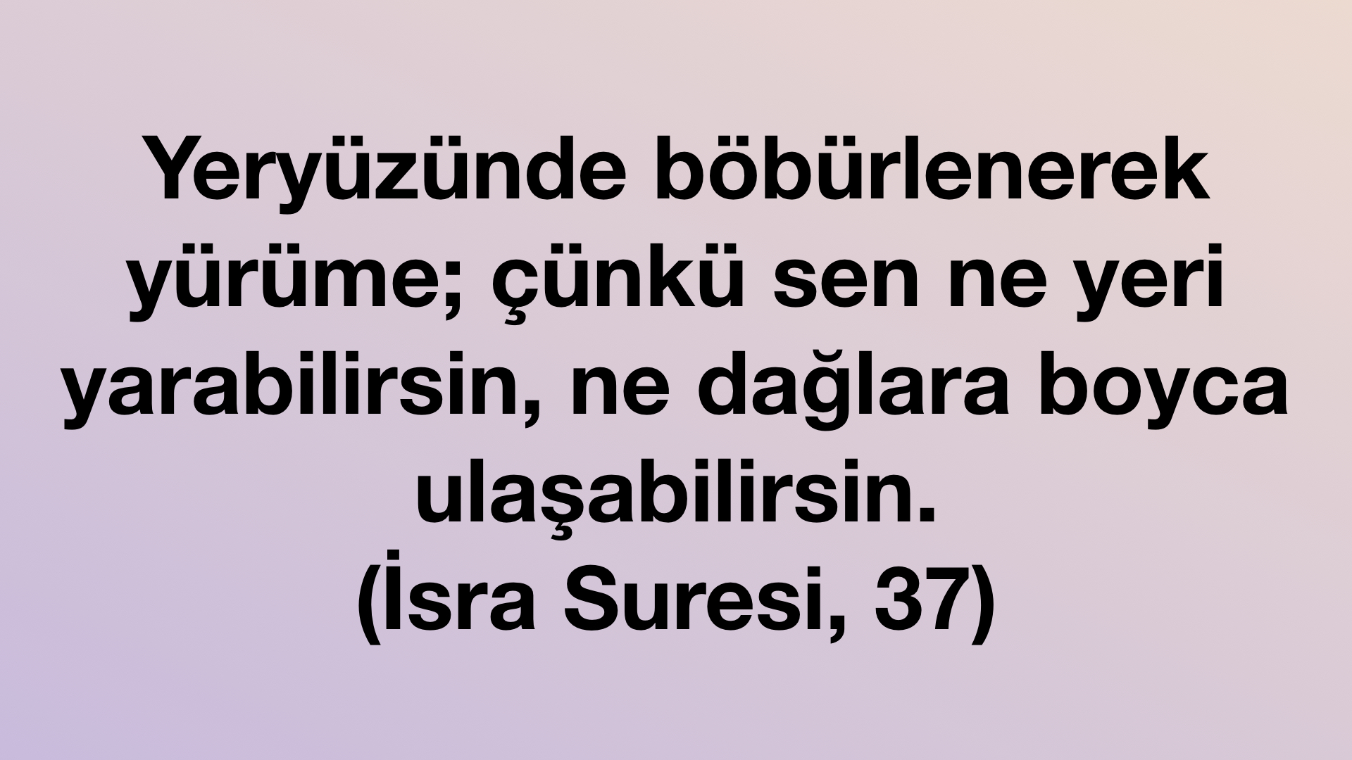 Kuran Ayeti: İsra Suresi, 37
