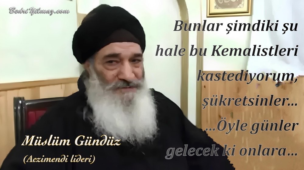 Kemalistler Şükretsinler - Müslüm Gündüz