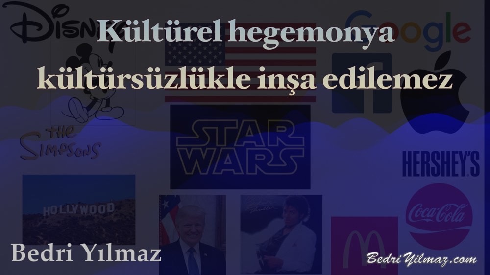 Kültürel Hegemonya - Bedri Yılmaz