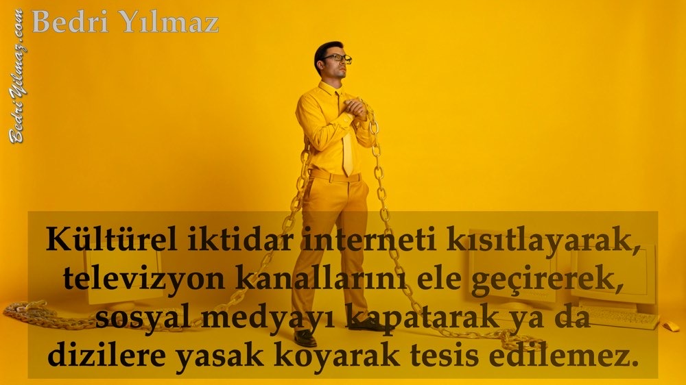 Kültürel İktidar – Bedri Yılmaz