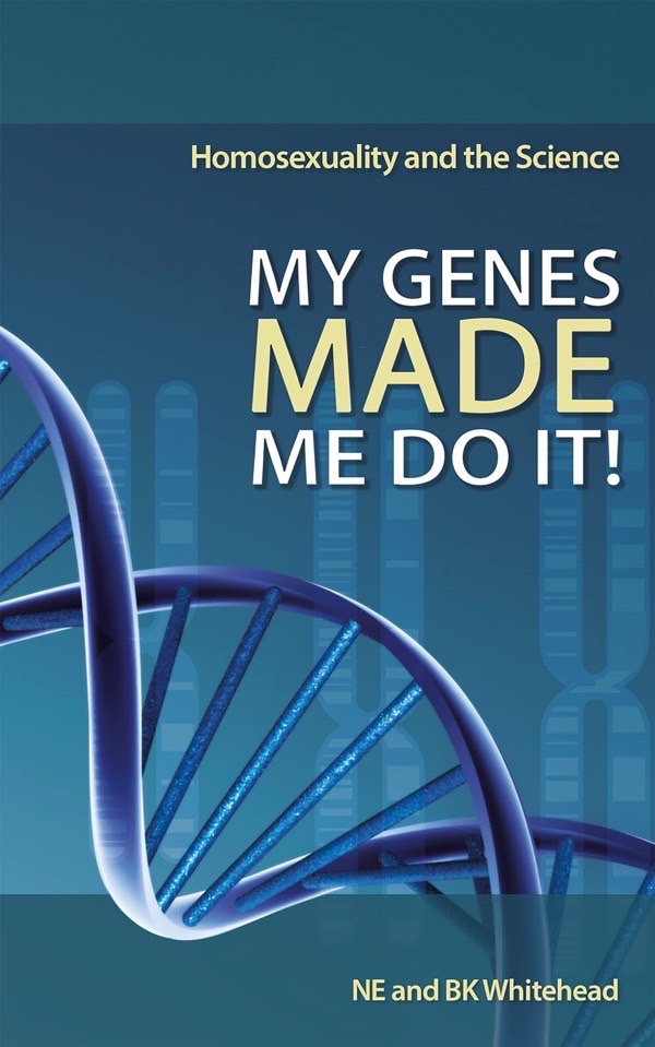 My Genes Made Me Do It! - Neil E. Whitehead, Briar Whitehead