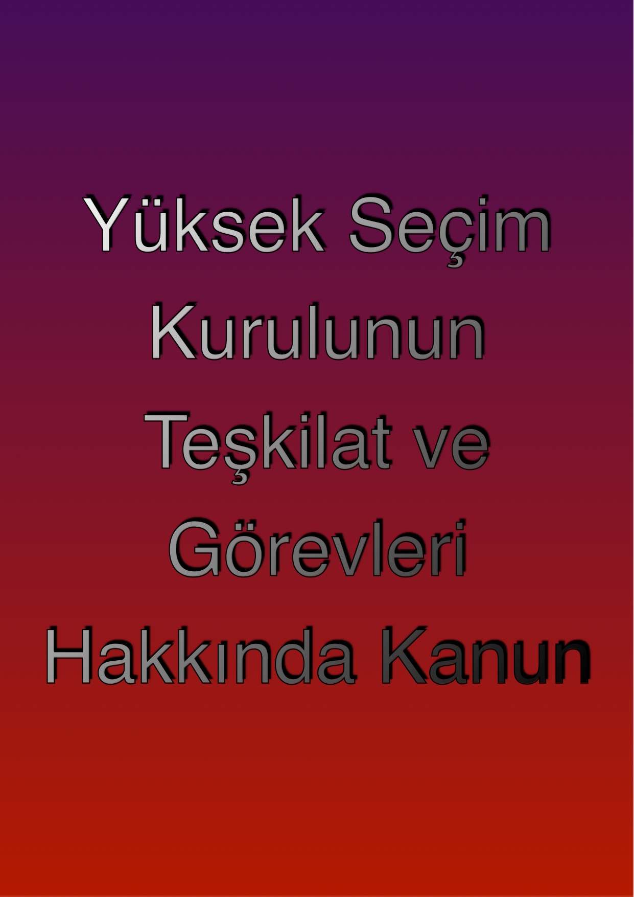 Yüksek Seçim Kurulunun Teşkilat ve Görevleri Hakkında Kanun