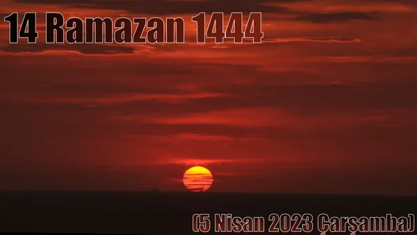 14 Ramazan 1444 – (5 Nisan 2023 Çarşamba)