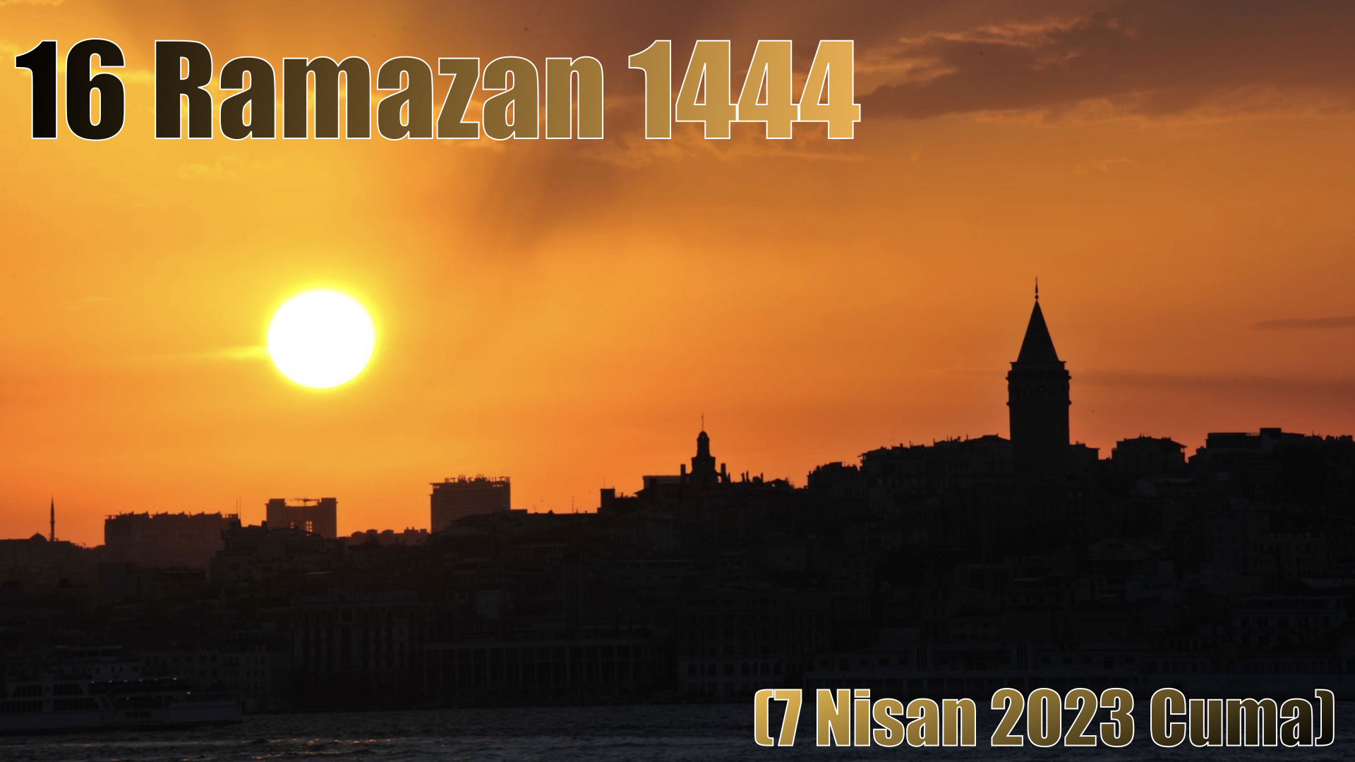 16 Ramazan 1444 – (7 Nisan 2023 Cuma)