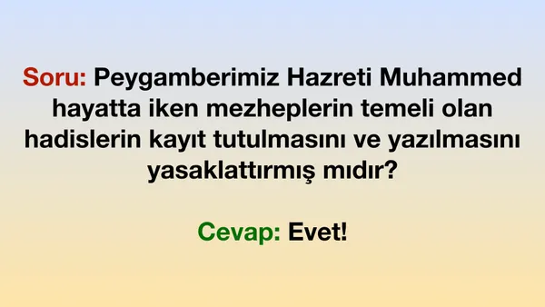 Peygamber Hadisleri Yasaklattırmıştır