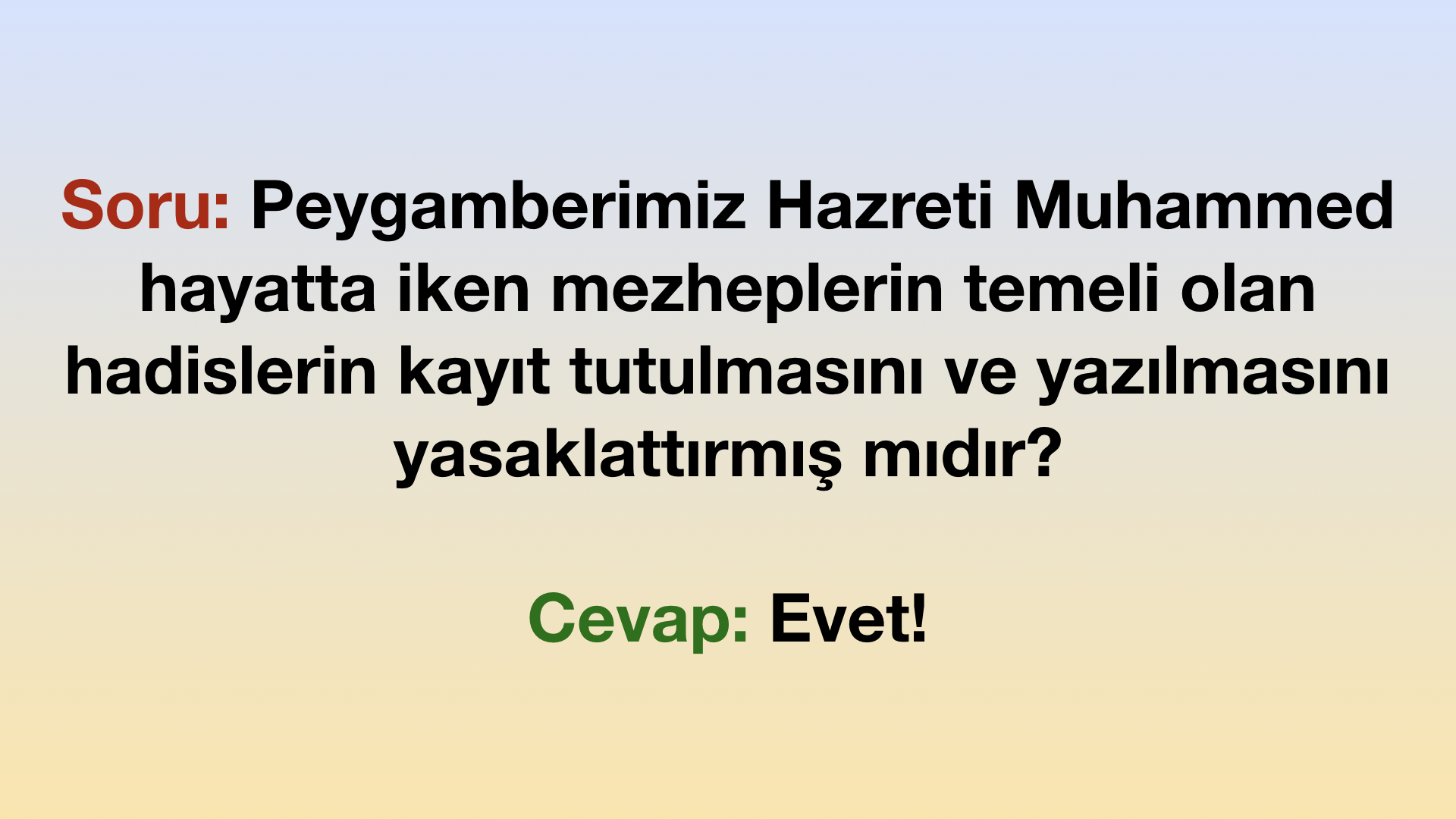 Peygamber Hadisleri Yasaklattırmıştır