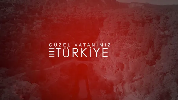 Güzel Vatanımız Türkiye