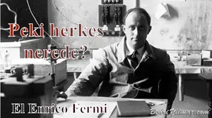 Herkes Nerede - El Enrico Fermi