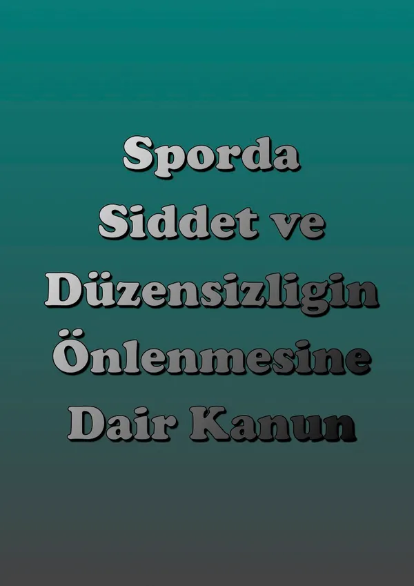 Sporda Şiddet ve Düzensizliğin Önlenmesine Dair Kanun