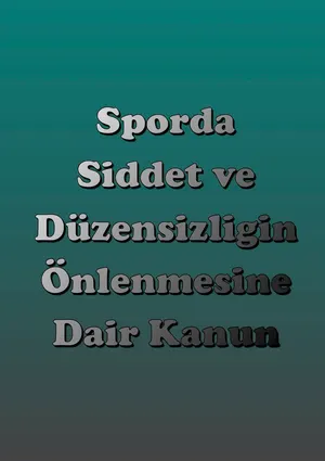Sporda Şiddet ve Düzensizliğin Önlenmesine Dair Kanun