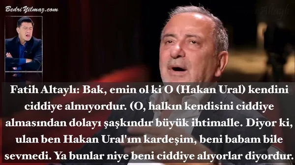 (Hakan Ural İçin) Kendini Ciddiye Almıyordur - Fatih Altaylı