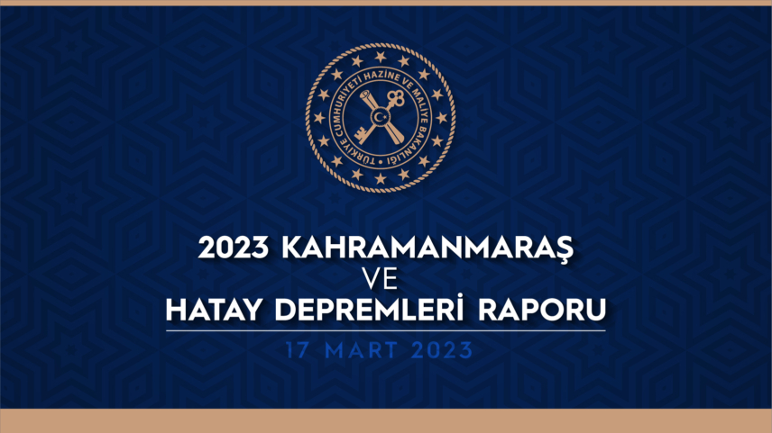 Kahramanmaraş ve Hatay Depremleri Raporu Zarar 103,6 Milyar Dolar