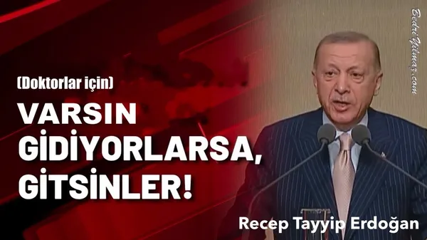 Gidiyorlarsa Gitsinler - Recep Tayyip Erdoğan