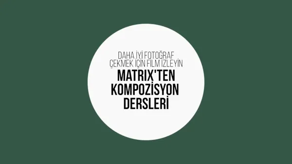 Daha İyi Fotoğraf İçin Matrix Filminden Örneklerle 9 Kompozisyon Kuralı