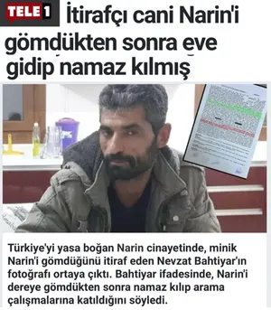 Türkiye'den Manzaraları – Katledilen Narin’i Dereye Bırakıp Namaz Kılan İtirafçı Cani