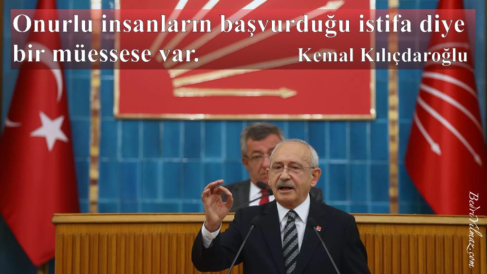 İstifa – Kemal Kılıçdaroğlu