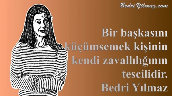 Küçümsemek - Bedri Yılmaz