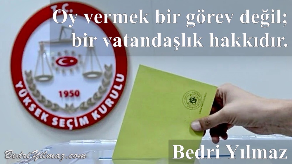 Oy Vermek - Bedri Yılmaz