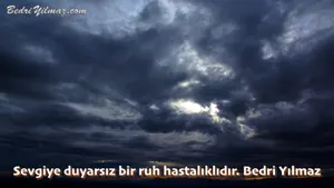 Sevgiye Duyarsızlık - Bedri Yılmaz