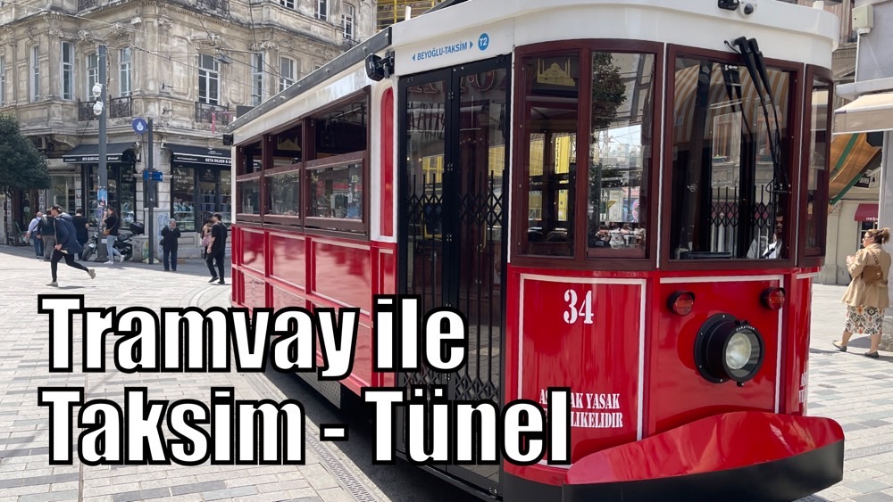 Tramvay ile Taksim - Tünel