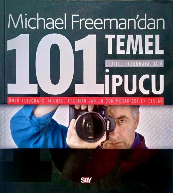 Dijital Fotoğrafa Dair 101 Temel İpucu - Michael Freeman