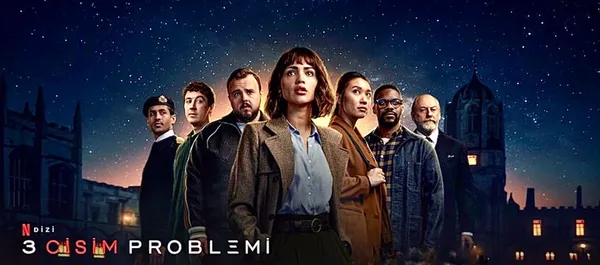 3 Cisim Problemi Kitabından Uyarlanan Dizi Netflix’de Yayında