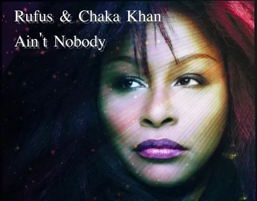 Ain't Nobody - Rufus and Chaka Khan (1983)