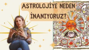 Astrolojiye Neden İnanıyoruz? – Ezgi Emel