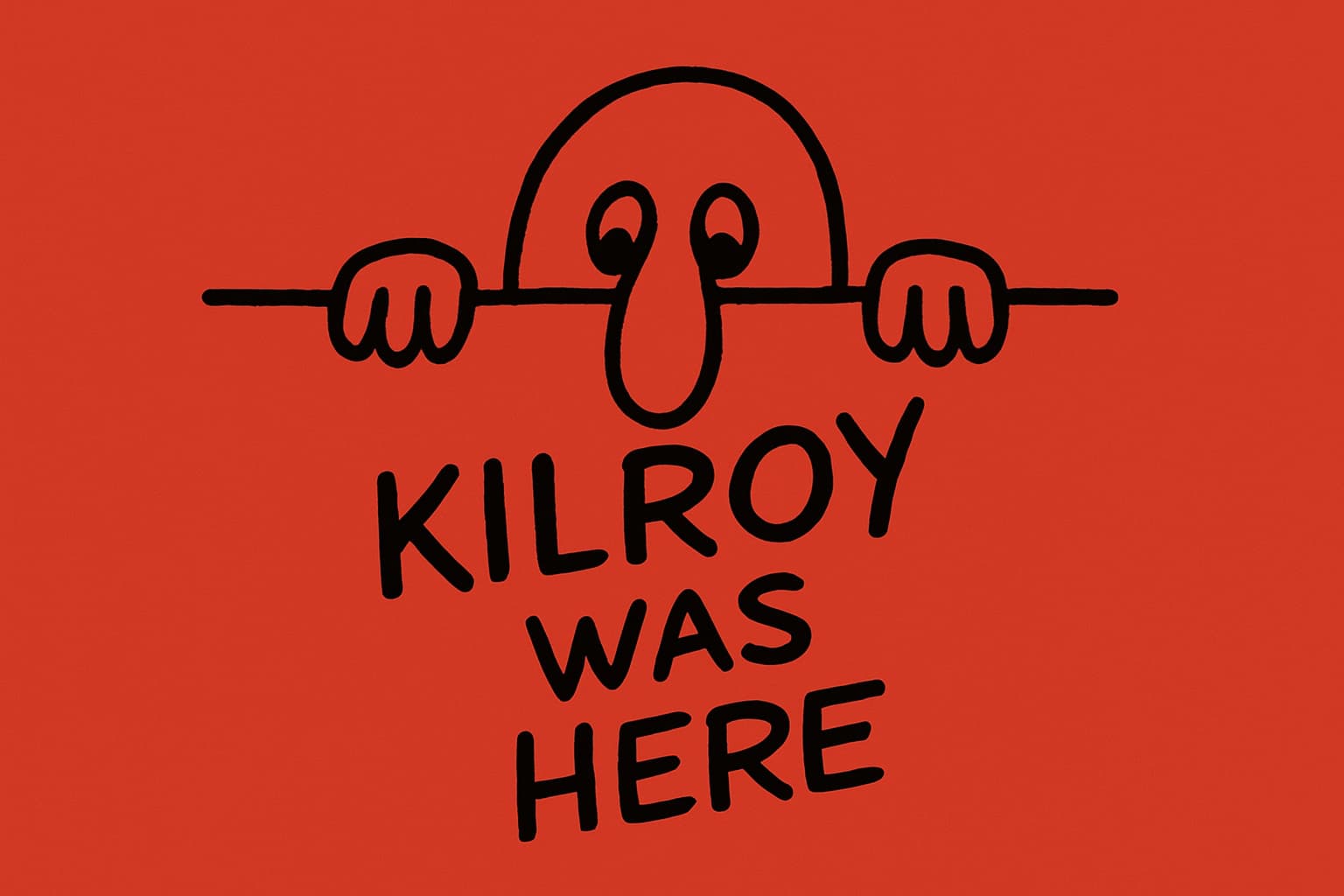 Kilroy Was Here: Die Spur der Menschheit an der Wand