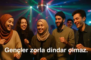 Gençler Zorla Dindar Olur mu? OLMAZ!