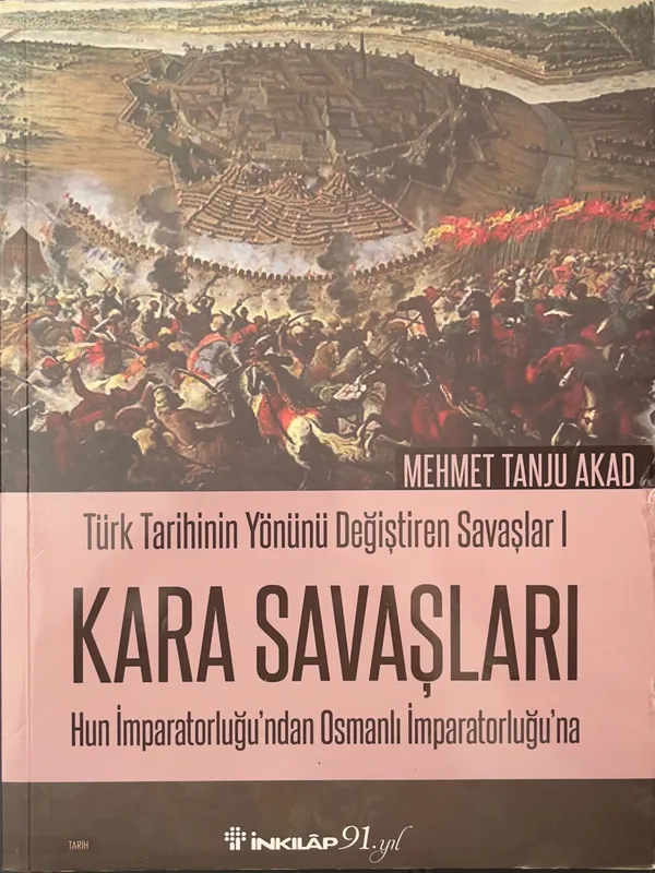 Kara Savaşları: Türk Tarihinin Yönünü Değiştiren Savaşlar 1 - Mehmet Tanju Akad 