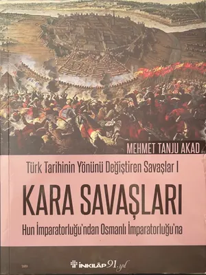 Kara Savaşları: Türk Tarihinin Yönünü Değiştiren Savaşlar 1 - Mehmet Tanju Akad 