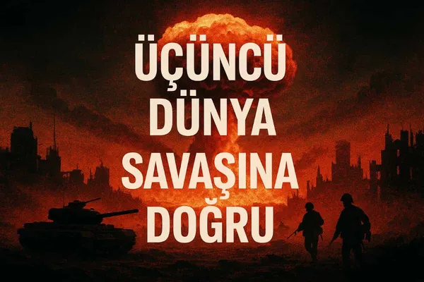 Üçüncü Dünya Savaşına Doğru