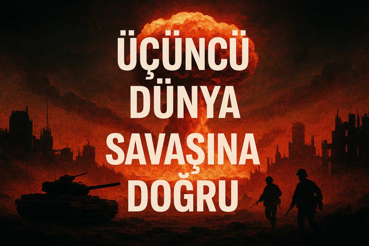 Üçüncü Dünya Savaşına Doğru