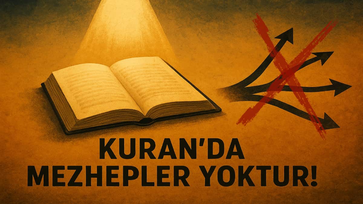 Kuran'da Mezhepler Var Mıdır? HAYIR!