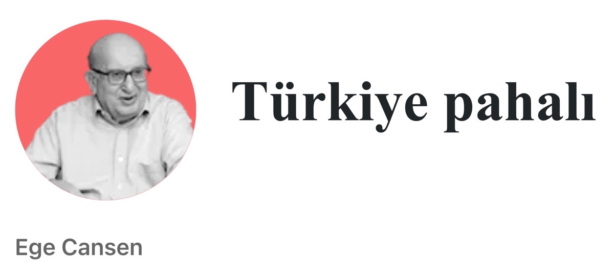 Türkiye Pahalı – Ege Cansen