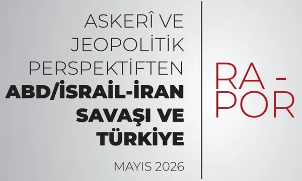 MİT’ten Askeri ve Jeopolitik Perspektiften ABD/İsrail-İran Savaşı ve Türkiye Raporu