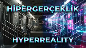 Hipergerçeklik (Hyperreality)