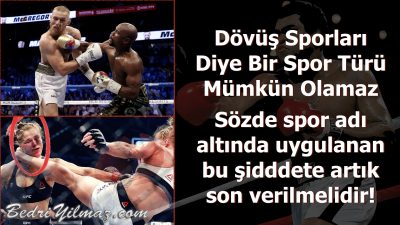 Dövüş Sporları Diye Bir Spor Türü Mümkün Olamaz – Bedri Yılmaz