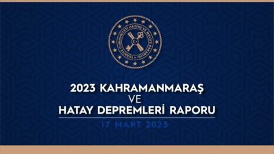 Kahramanmaraş ve Hatay Depremleri Raporu Zarar 103,6 Milyar Dolar