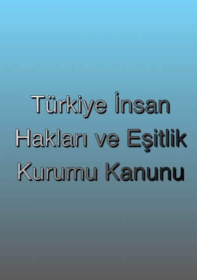 Türkiye İnsan Hakları ve Eşitlik Kurumu Kanunu