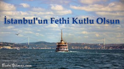 İstanbul’un Fethi Kutlu Olsun