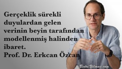Gerçeklik – Prof. Dr. Erkcan Özcan